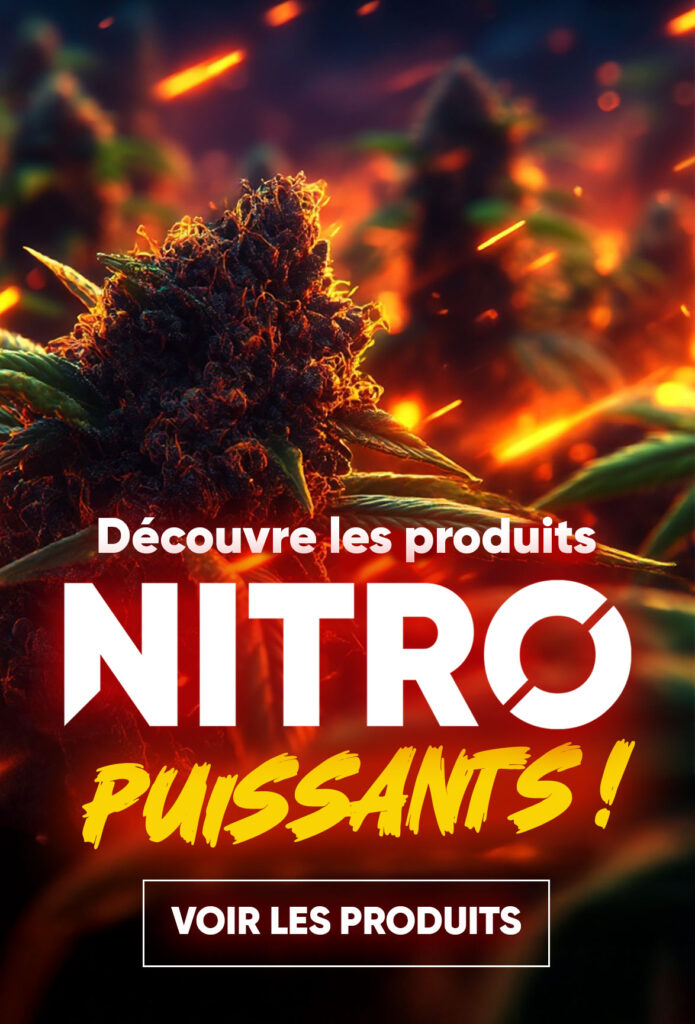 Lien pour cliquer et visiter la page des produits CBD puissant de la gamme NITR